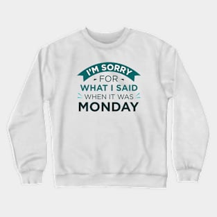 When It Was Monday Crewneck Sweatshirt